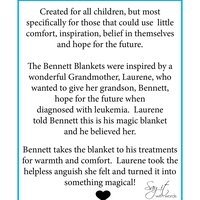 A cozy throw blanket for a child that is ill, sad or in need of some super powers!  A blanket of love and inspiration!