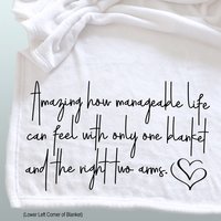 Amazing how manageable life is with the right 2 arms, Personalised gift for boyfriend, girlfriend gift, custom fleece blanket, Christmas