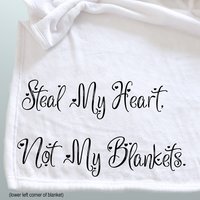 Personalized steal my heart not my blanket cozy fleece throw blanket.
