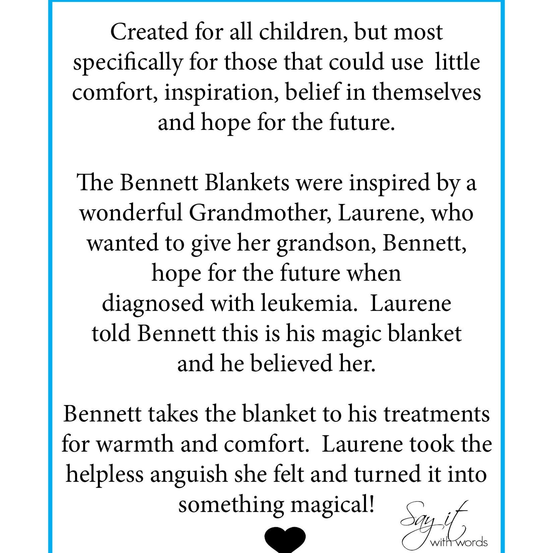 A cozy throw blanket for a child that is ill, sad or in need of some super powers!  A blanket of love and inspiration!