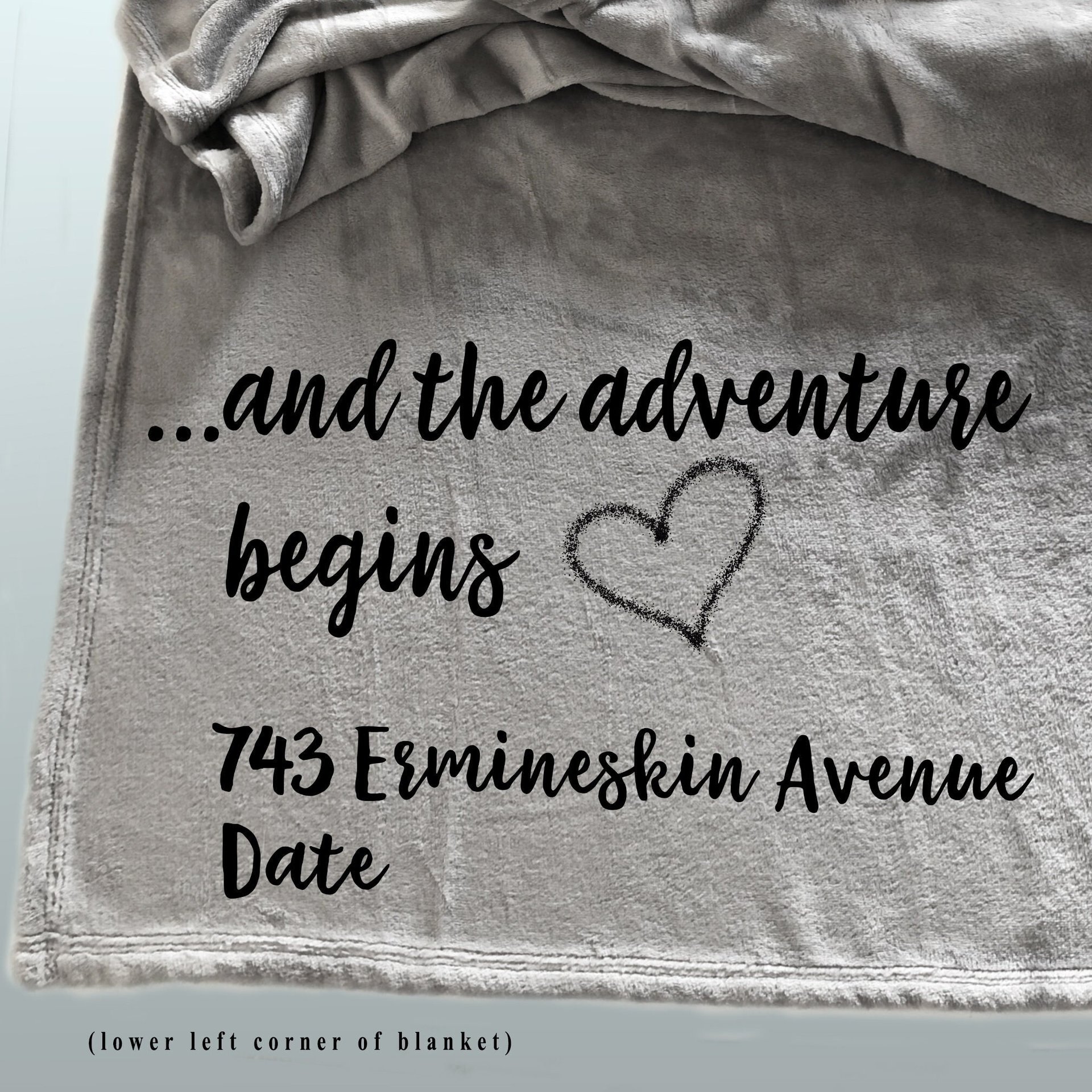 A personalized housewarming throw blanket, wedding gift, off to college, retirement gift, new home, new job, and the adventure begins...